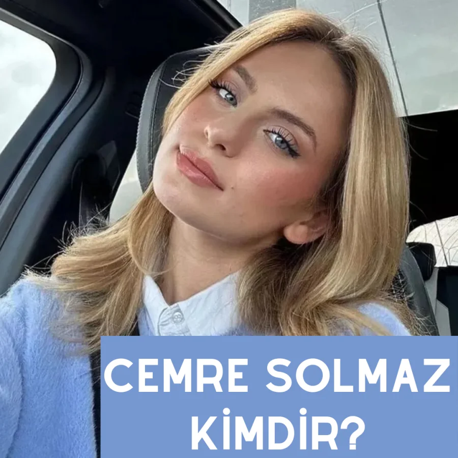 Cemre Solmaz Kimdir?