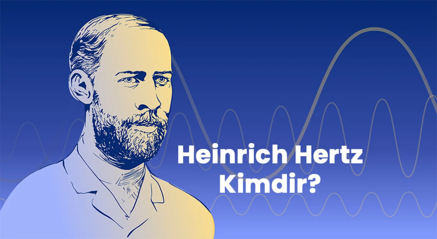 Heinrich Hertz Kimdir?